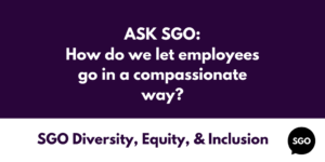 How do we let employees go in a compassionate way?