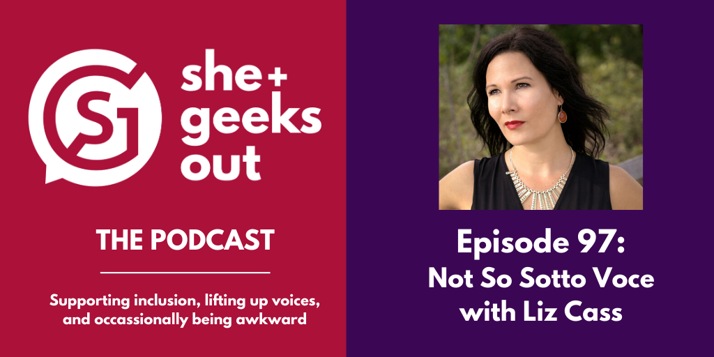 Liz Cass She+ Geeks Out Podcast