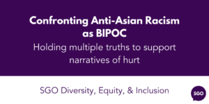 Confronting Anti-Asian Racism as BIPOC
