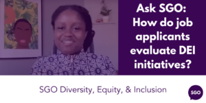 Ask SGO: How do job applicants evaluate DEI initiatives?