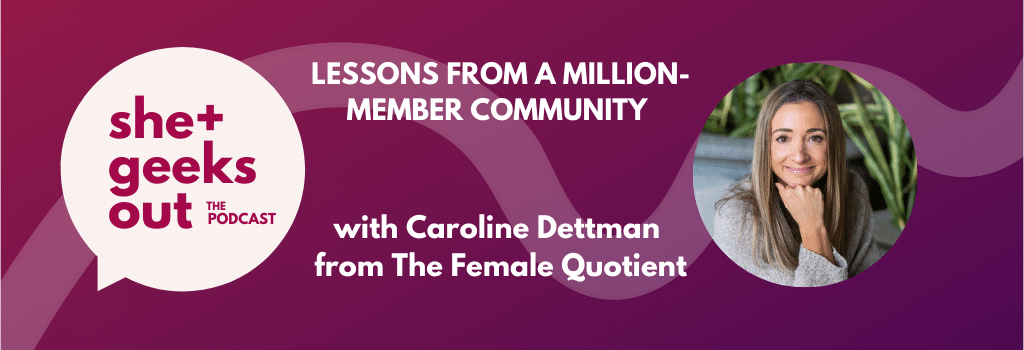 Lessons from a Million-Member Community with Caroline Dettman from The Female Quotient