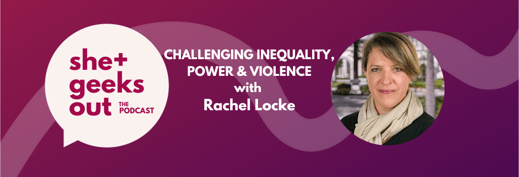 Challenging Inequality, Power, and Violence with Rachel Locke