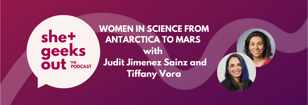 Women in Science From Antarctica to Mars with Judit Jimenez Sainz and Tiffany Vora